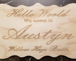 Personalized laser etched wooden baby milestone sign Hello World Austyn